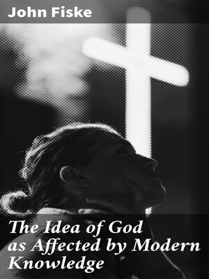 cover image of The Idea of God as Affected by Modern Knowledge